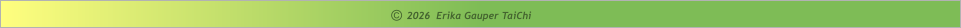 2026  Erika Gauper TaiChi ©